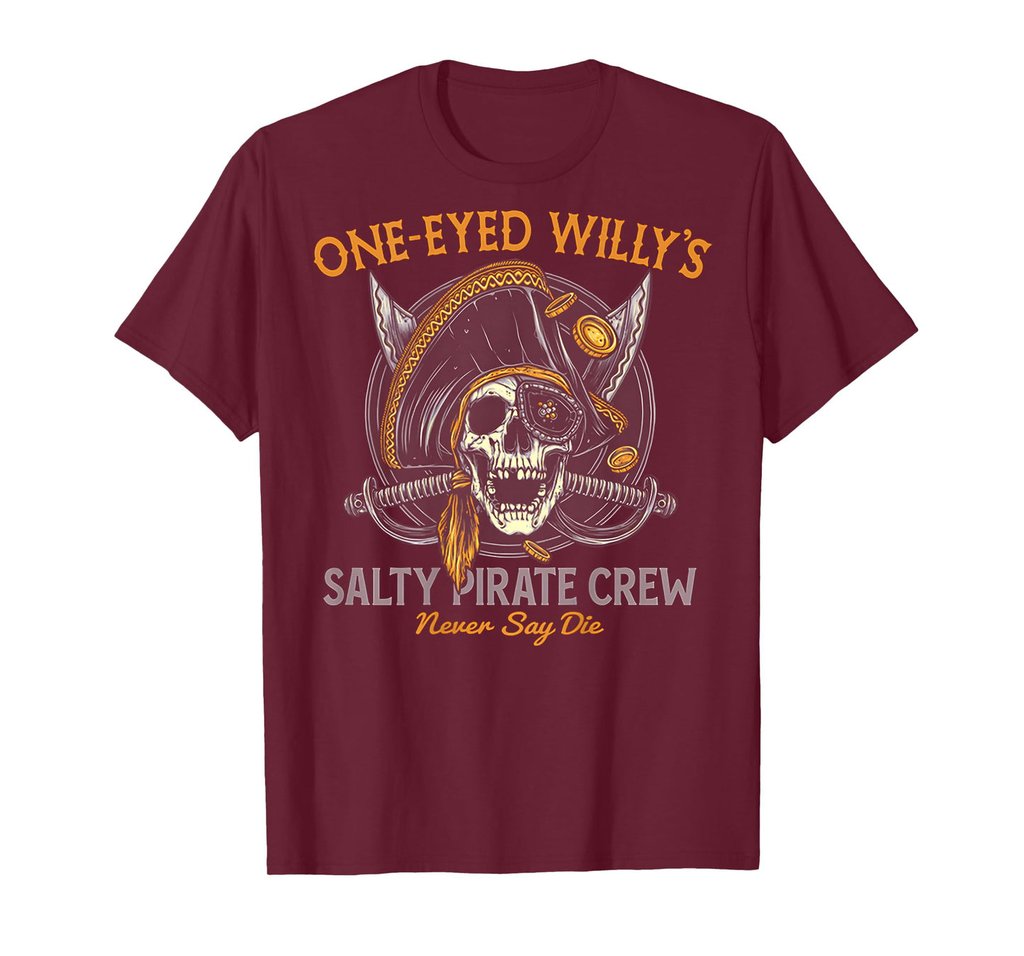 One Eyed Willy's Salty Pirate Crew (on Back) T-Shirt