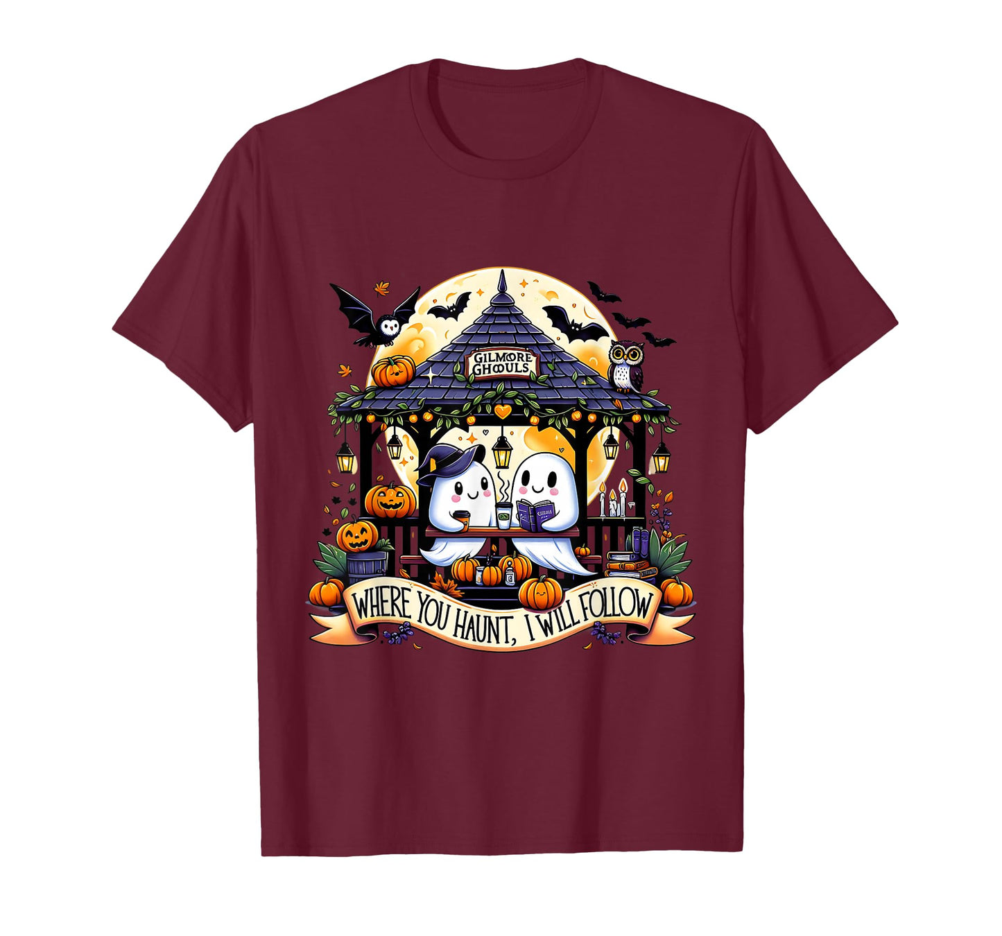 Gilmore Ghouls Where You Haunt I Will Follow Funny Halloween T-Shirt