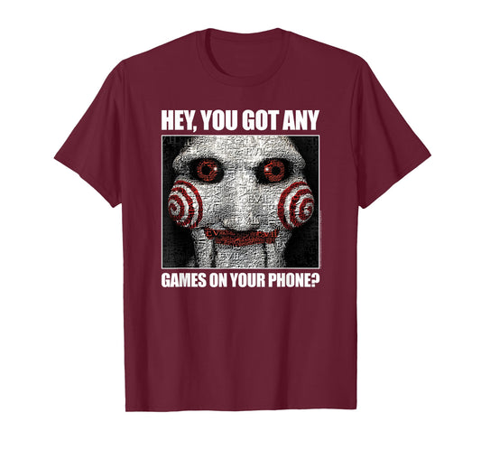Saw Got Any Games on Your Phone Jigsaw Meme Horror Movie T-Shirt