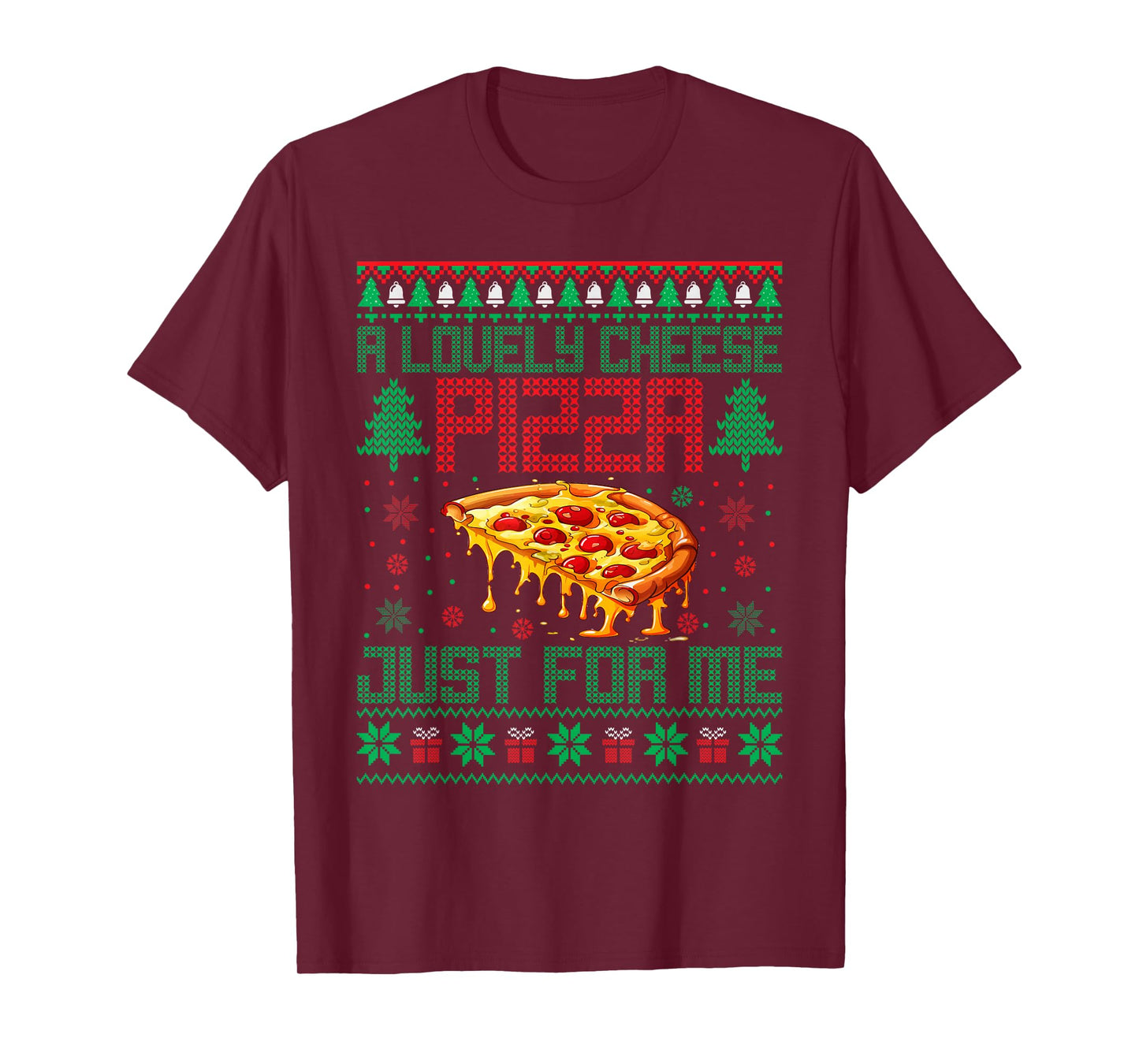 A Lovely Cheese Pizza Just For Me Alone Home Christmas T-Shirt