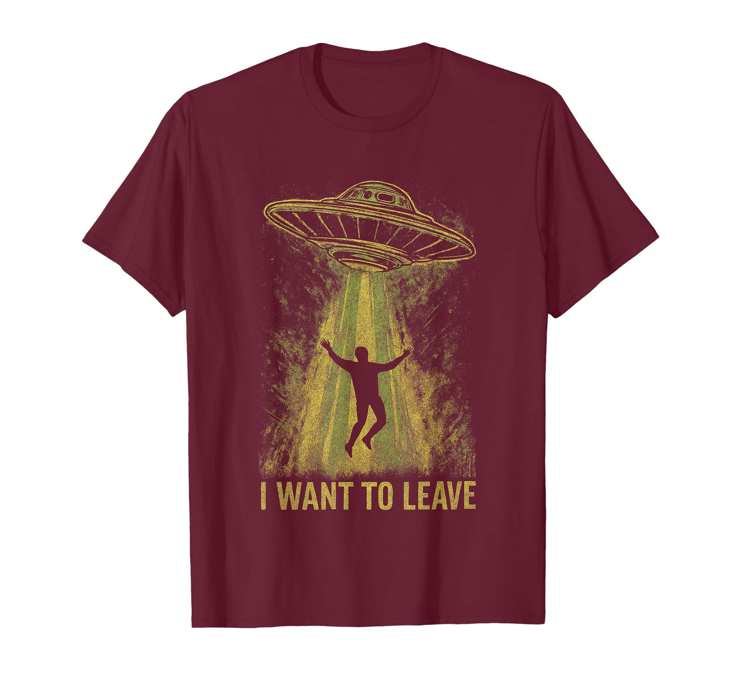 Alien UFO Abduction Funny I Want to Leave Space Dark Humor T-Shirt