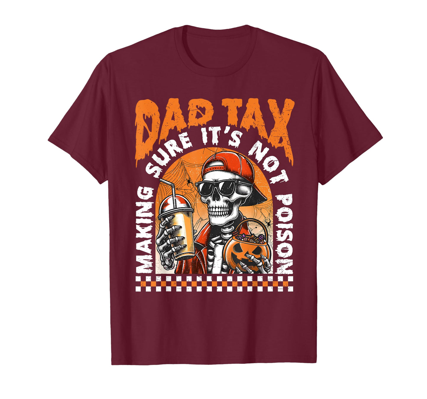 Dad Tax Making Sure It's Not Poison Happy Halloween Skeleton T-Shirt