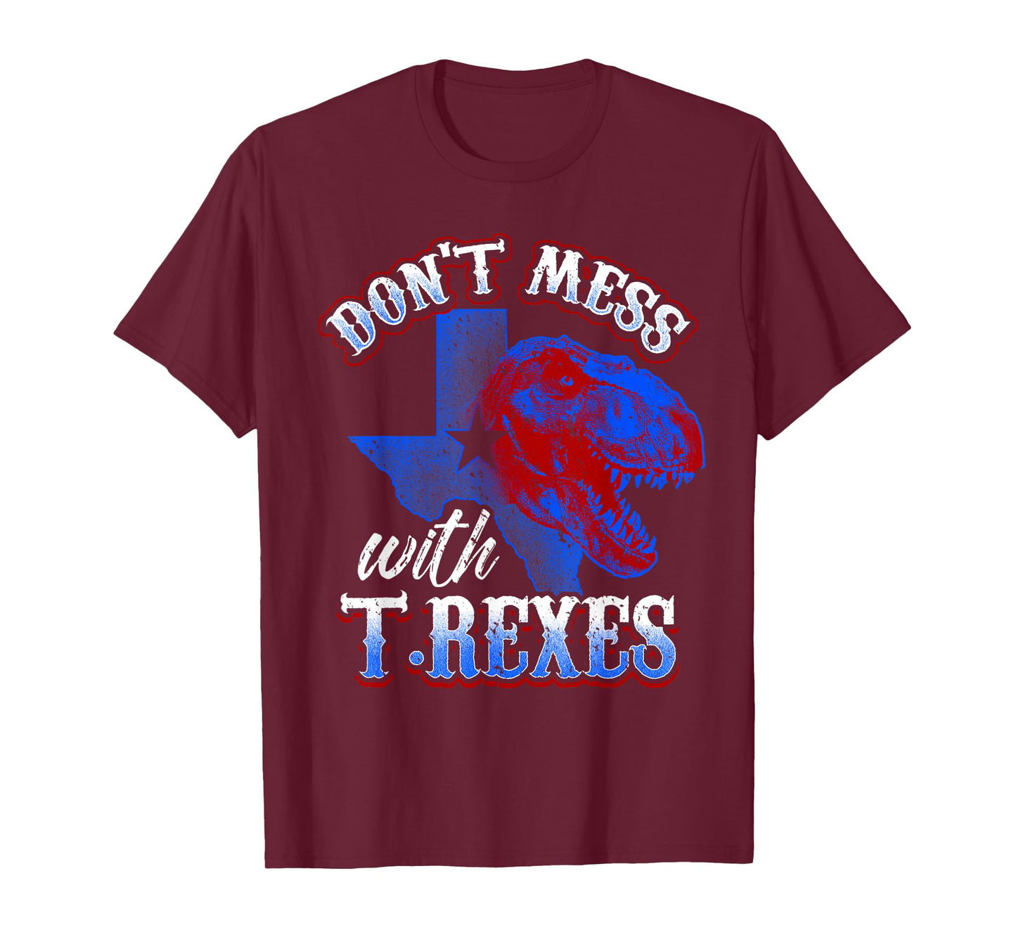 Don’t Mess with T-Rexes Funny Texas Dinosaur Design T-Shirt