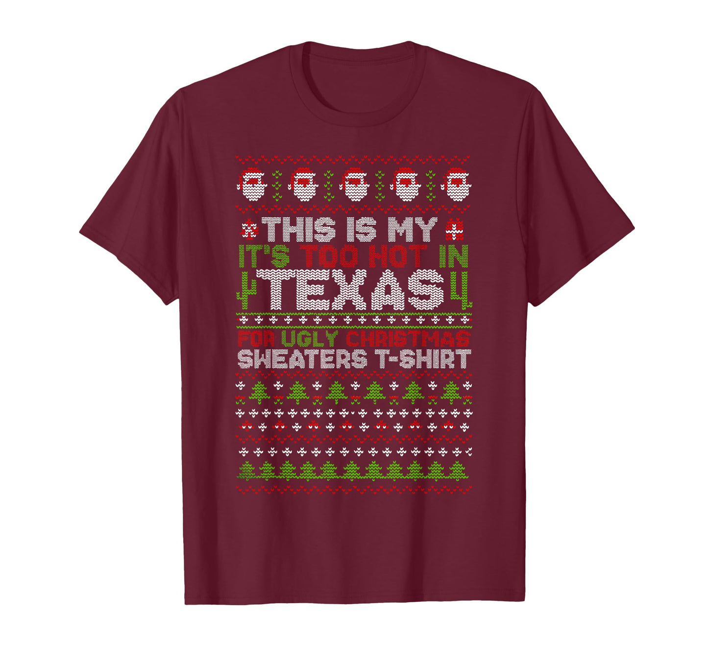 This is My It's Too Hot Texas for Ugly Christmas Sweaters T-Shirt
