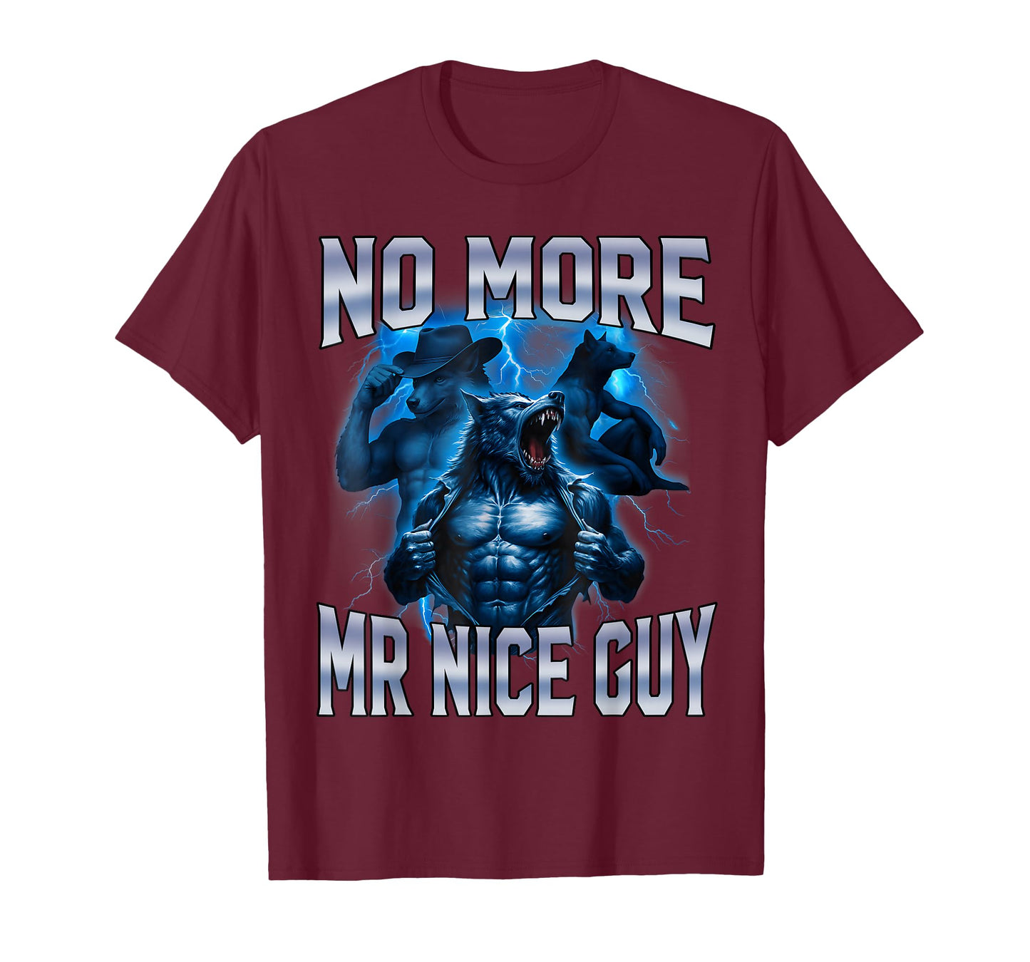 No More Mr Nice Guy Funny Alpha Wolf Meme Unhinged Brainrot T-Shirt