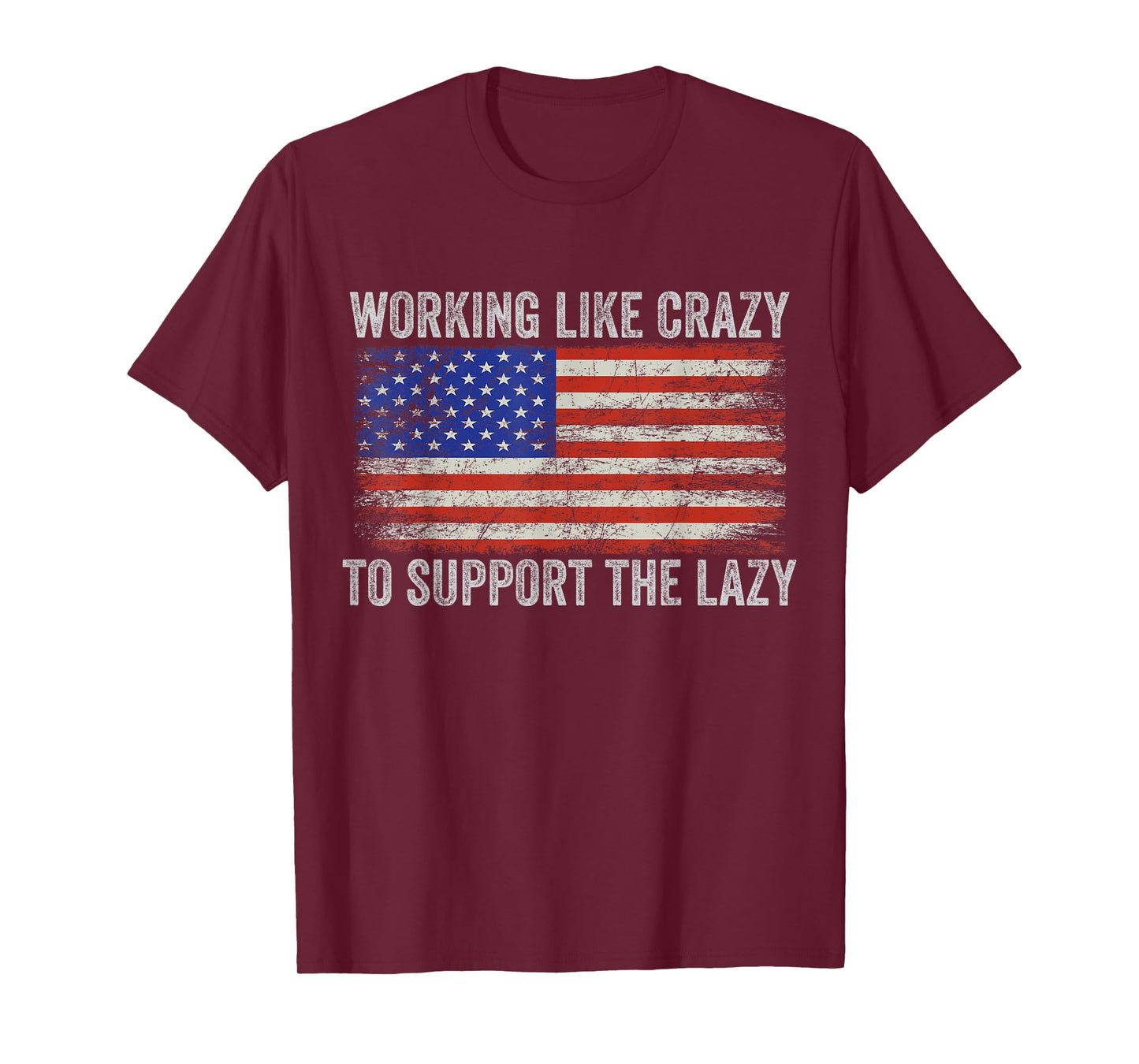 working Like Crazy To Support The Lazy T-Shirt