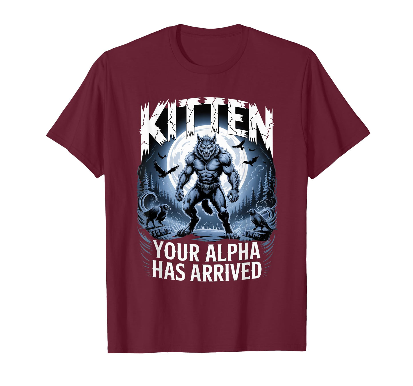 Kitten Your Alpha Has Arrived Daddy's Here Funny Alpha Meme T-Shirt