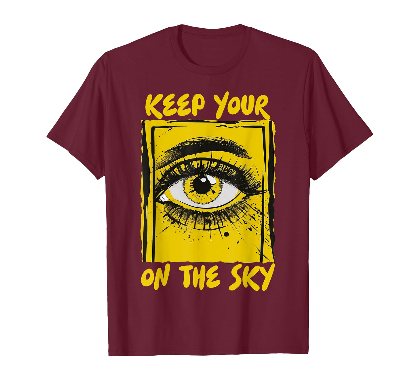 Keep Your Eye On The Sky UFO Alien Area 51 Alien Sighting T-Shirt
