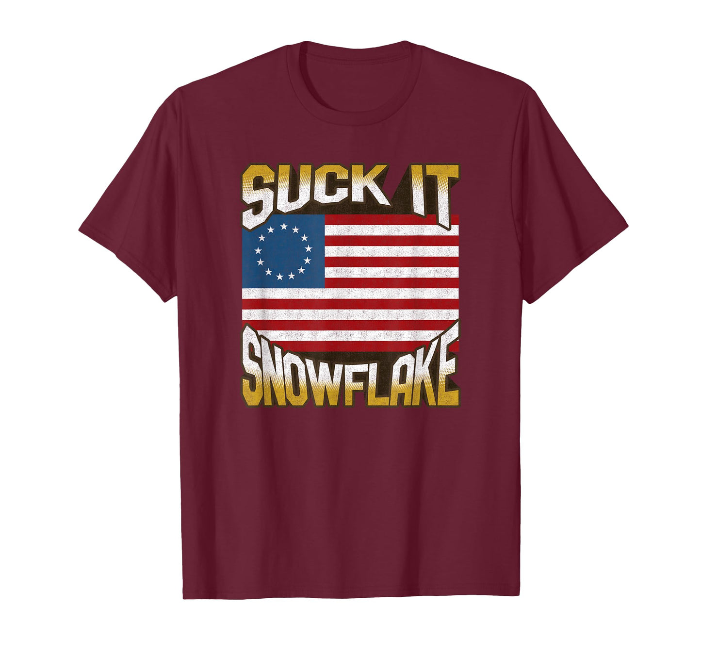 Anti Liberal 1776 Betsy Ross Flag Shirt Suck It Snowflake T-Shirt