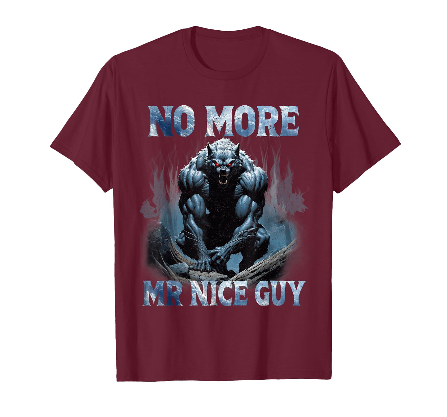 No More Mr Nice Guy Funny Alpha Wolves Meme Alpha Male Wolf T-Shirt