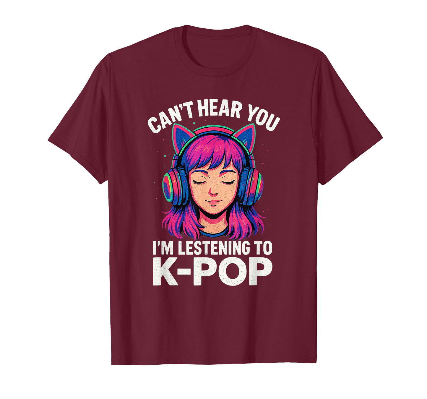Cute Girl Graphic Can T Hear You I'm Listening to Kpop T-Shirt