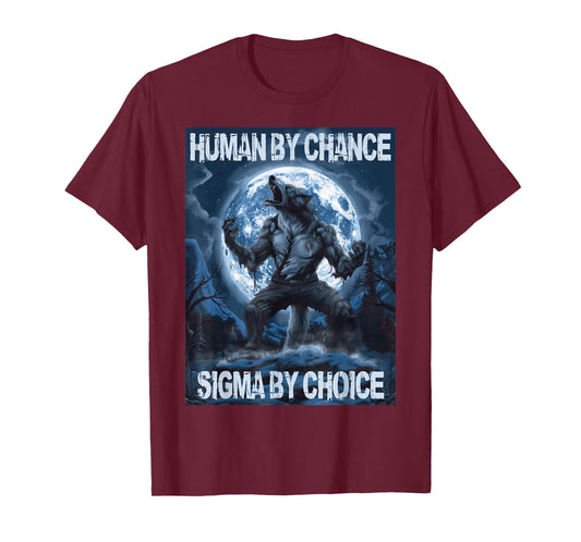 Human By Chance Sigma By Choice Wolf T-Shirt