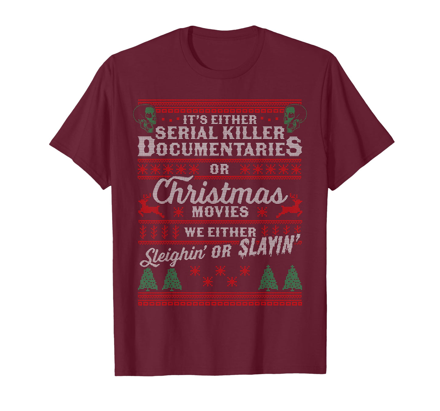 It's Either Serial Killer Documentaries Or Christmas Movies T-Shirt