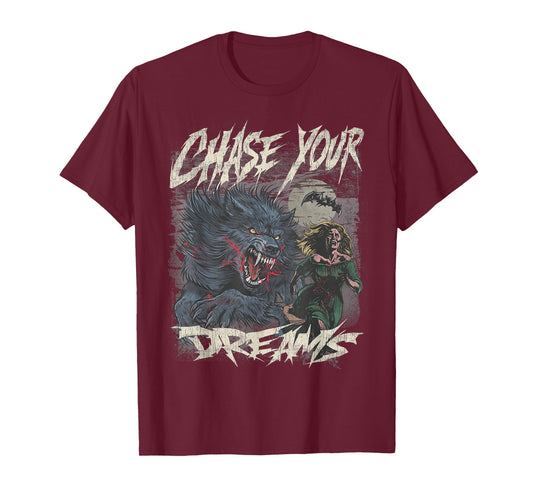 Chase Your Dreams Funny Werewolf Horror Retro Art T-Shirt
