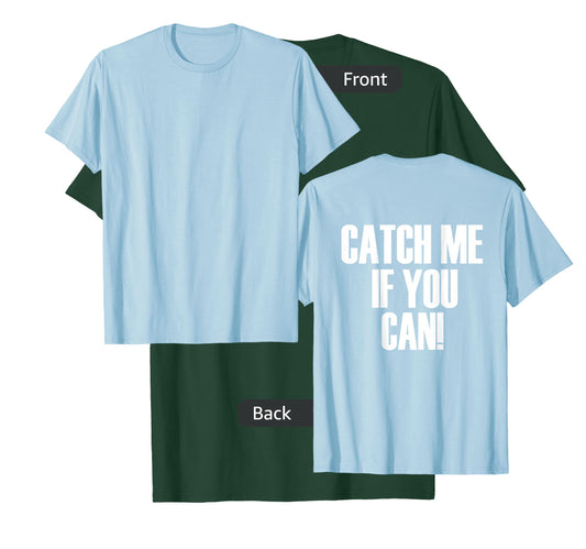 Catch Me If You Can T-Shirt T-Shirt