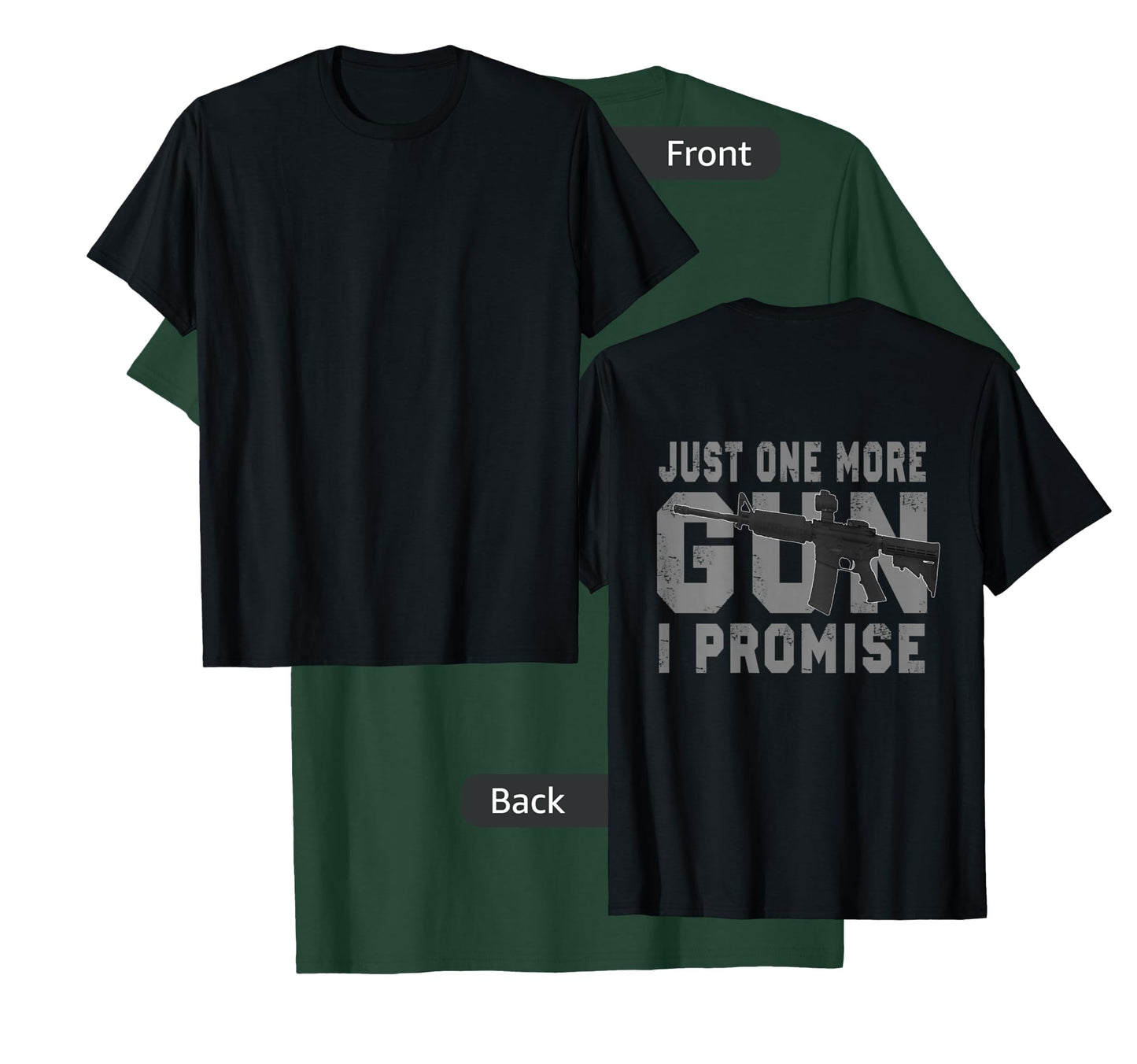 Just One More Gun I Promise (on back) T-Shirt