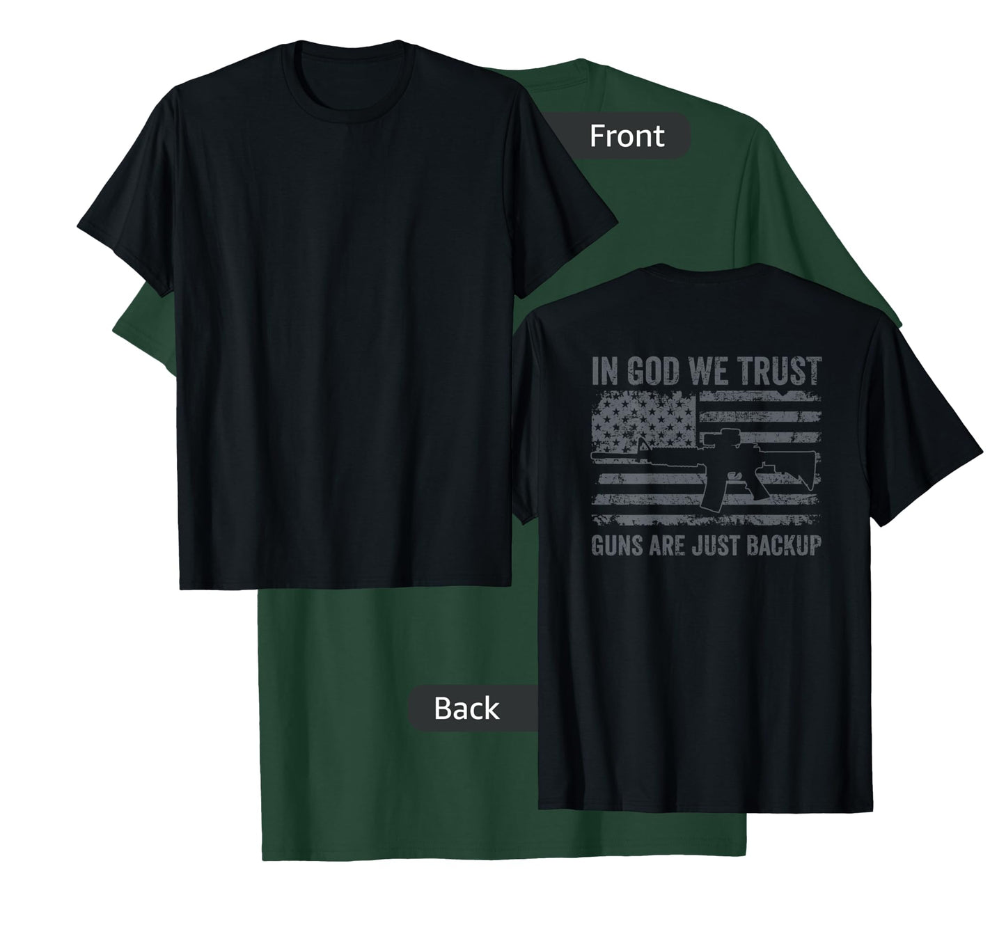 in God We Trust Guns are Just A Backup - Funny Gun - ON Back T-Shirt