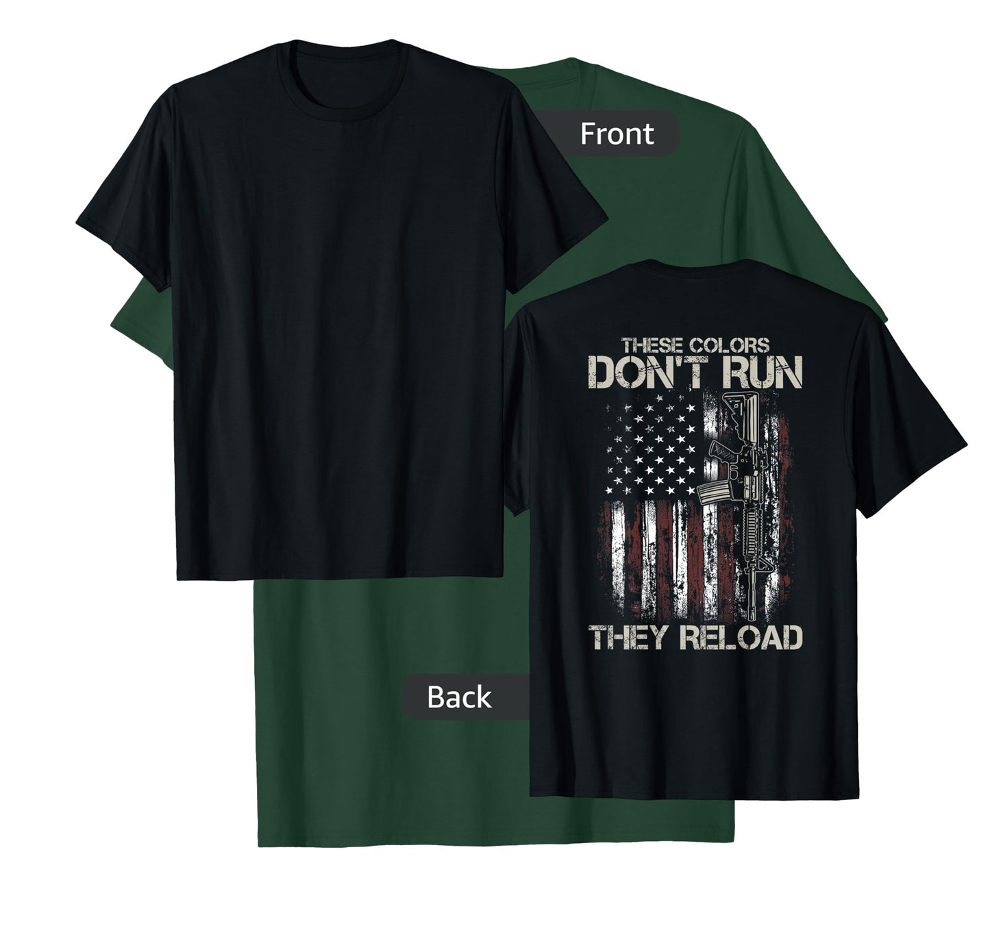 Gun American Flag Colors Don't Run They Reload (on back) T-Shirt