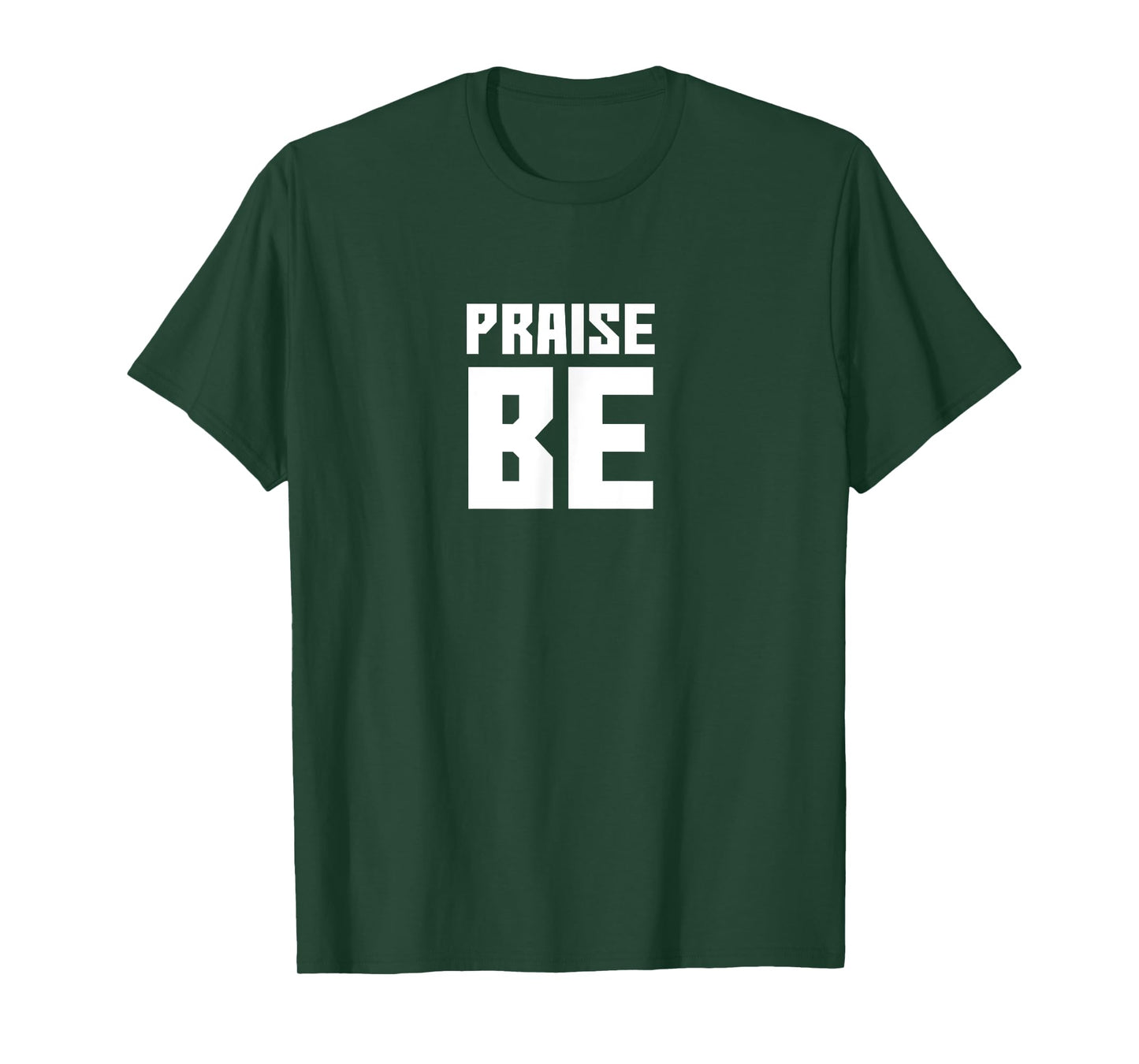 Praise Be, Funny Handmaid's TShirt Men Women Gift T-Shirt