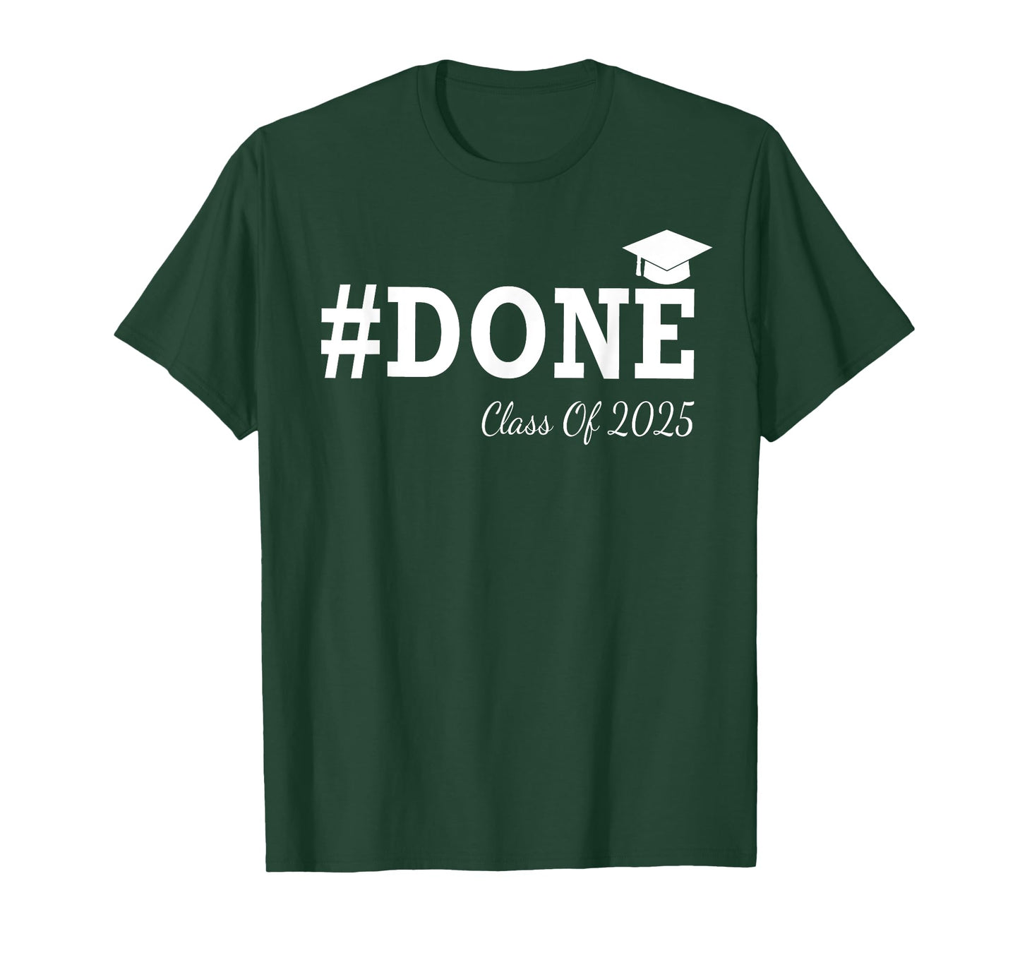 #Done Class of 2025 Graduation for Her Him Grad Seniors T-Shirt