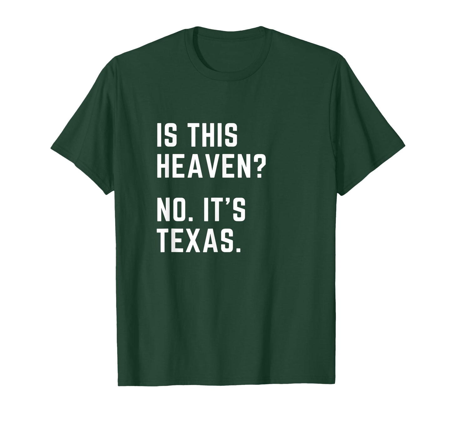 Is this Heaven? No. It's Texas. TX I love Texas T-Shirt