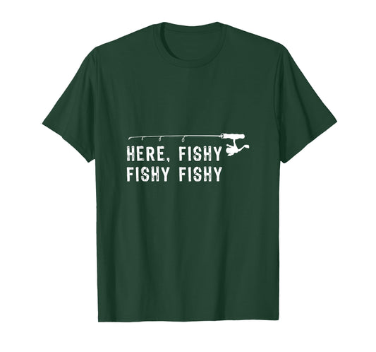 Here Fishy Fishy T Shirt Funny fishing Shirts
