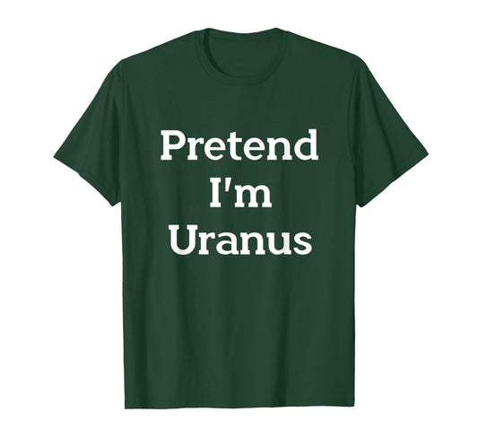 Pretend I'm Uranus Costume Funny Halloween Party Planet T-Shirt