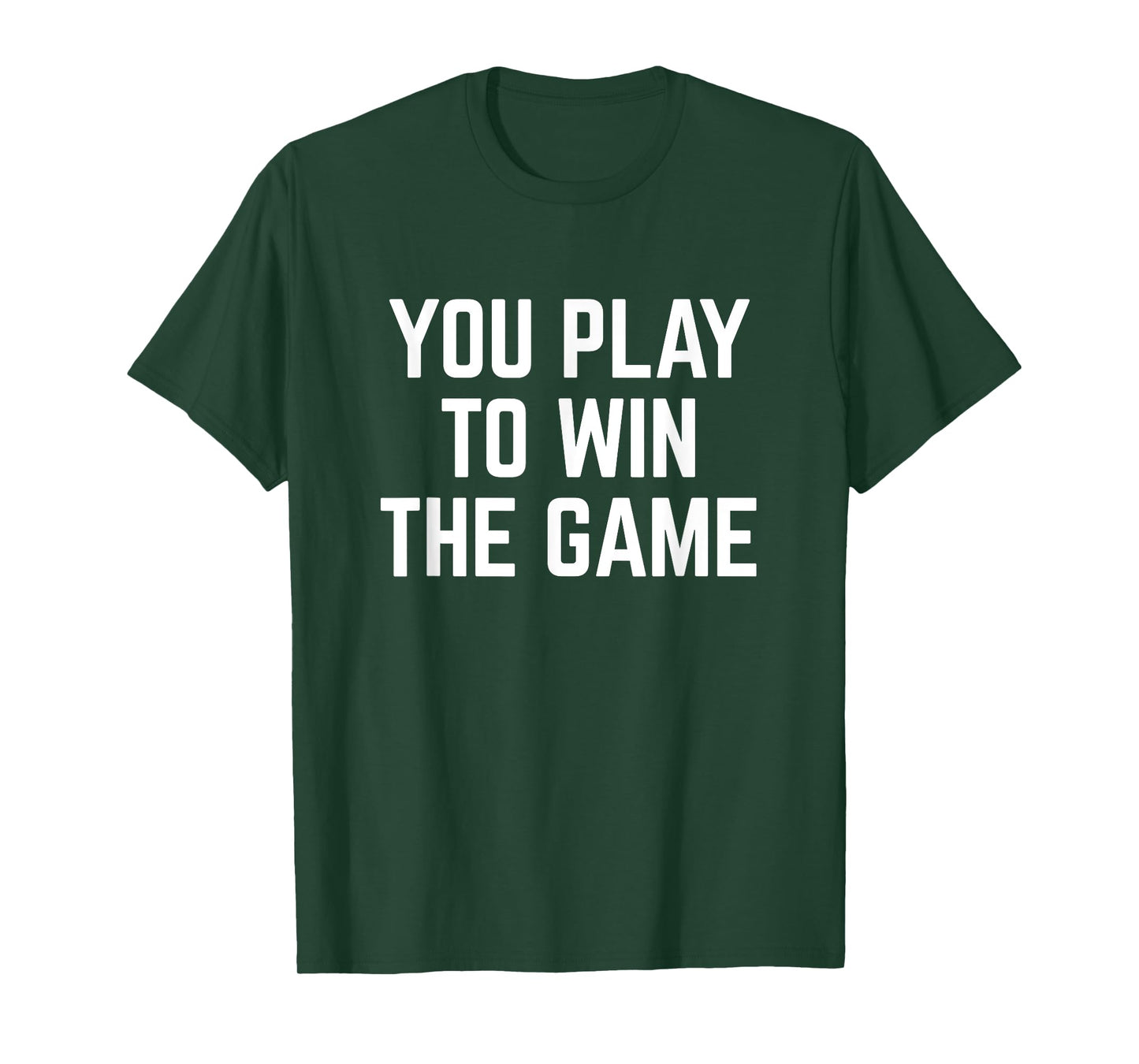 You Play To Win The Game Sports Football Basketball T-Shirt