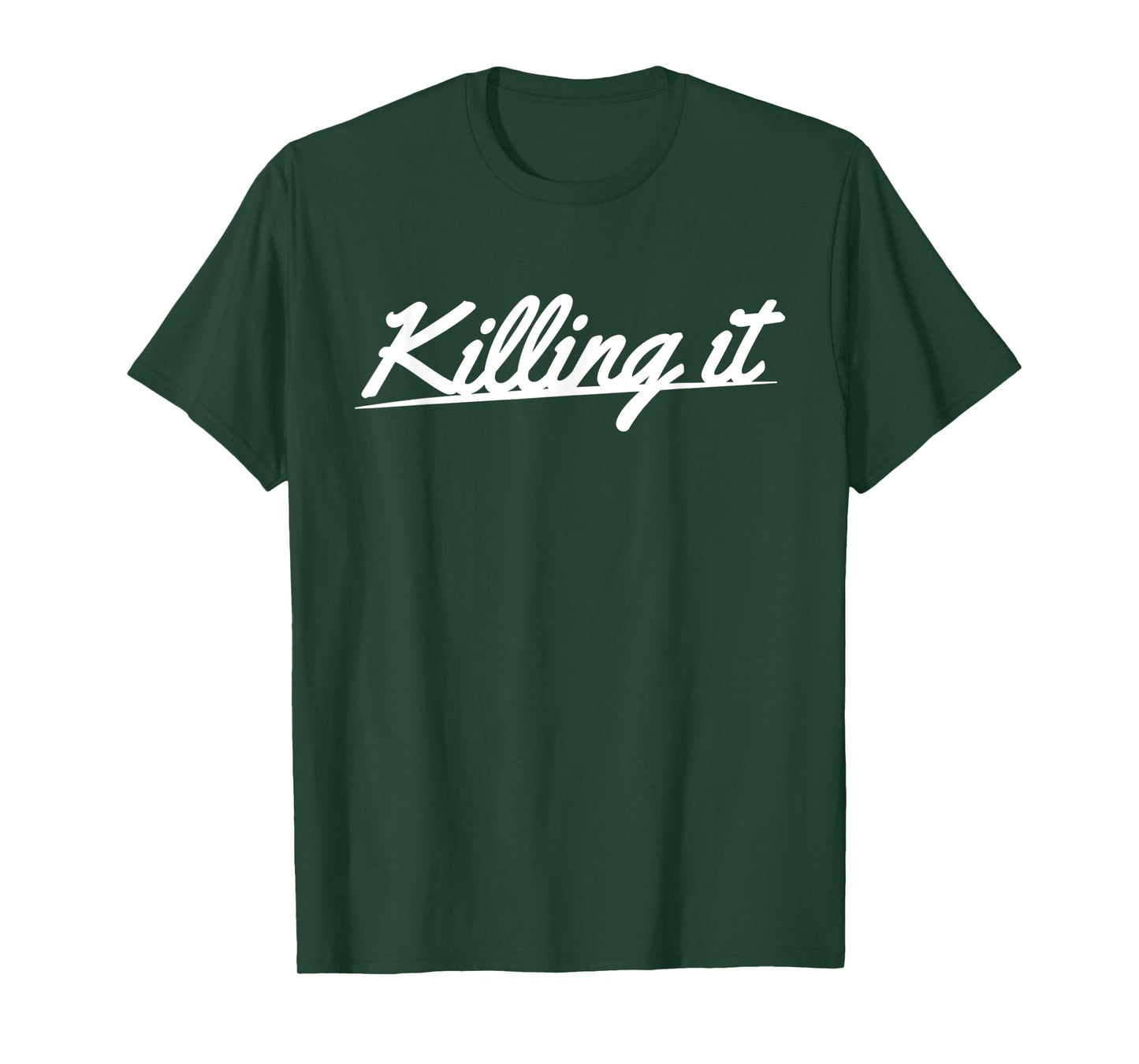 Killing it T-Shirt