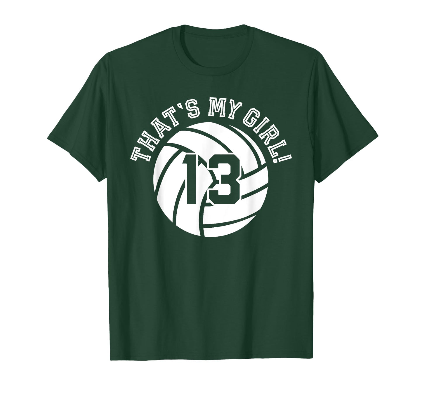 13 Volleyball Player That's My Girl Cheer Mom Dad Team Coach T-Shirt