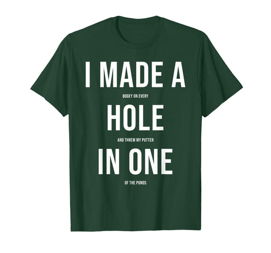 Funny I Got Hole In One Golf Gift Men Women Cool Golfer Joke T-Shirt