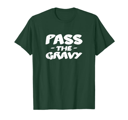 Pass the Gravy T-Shirt