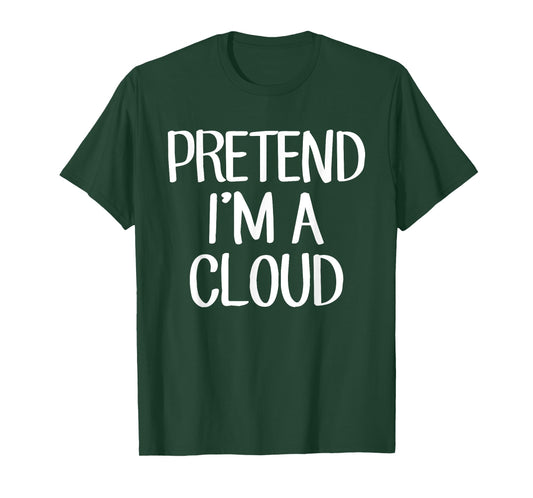 Pretend I'm A Cloud Costume Family Lazy Easy Halloween T-Shirt