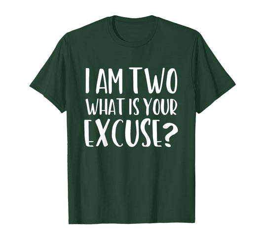 I Am Two What is Your Excuse? T-Shirt Funny 2 Year Old Tee T-Shirt