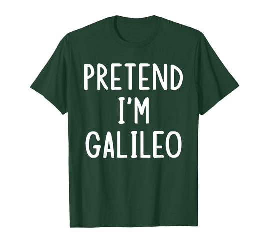 Pretend I'm Galileo Lazy Easy Halloween Matching Costume T-Shirt