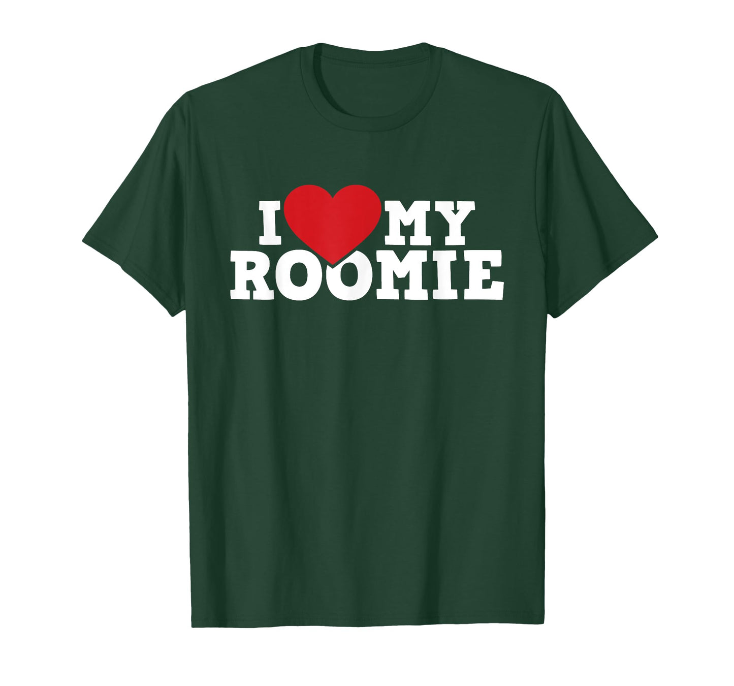 I Love My Roomie - Roommate Flatmate Bunkmate Housemate T-Shirt