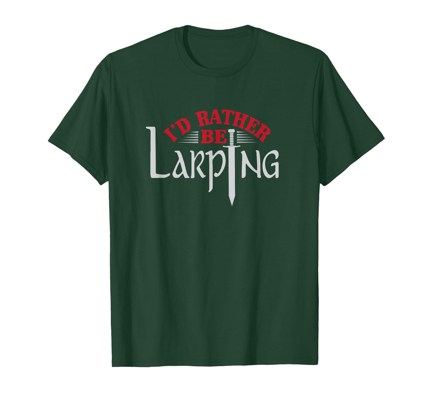 I'd Rather Be Larping Larp Fantasy Sword RPG T-Shirt T-Shirt