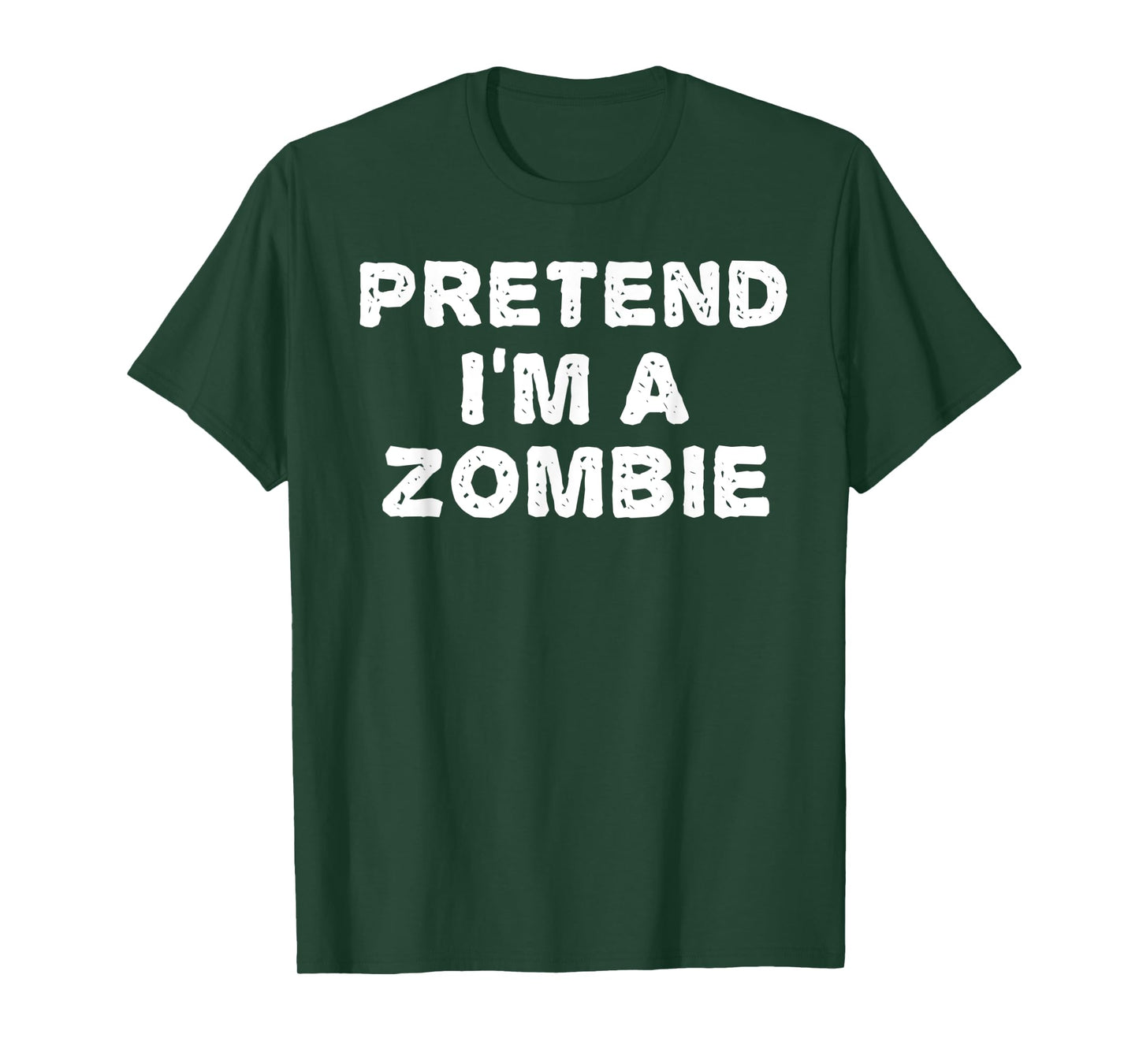 PRETEND I'M A ZOMBIE Funny Halloween DIY Costume T-Shirt
