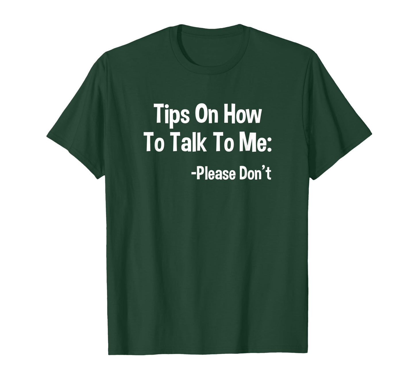 Tips On How To Talk To Me Please Don't Funny Introvert Quote T-Shirt