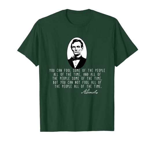 Fool the People Abraham Lincoln Quote T-Shirt T-Shirt