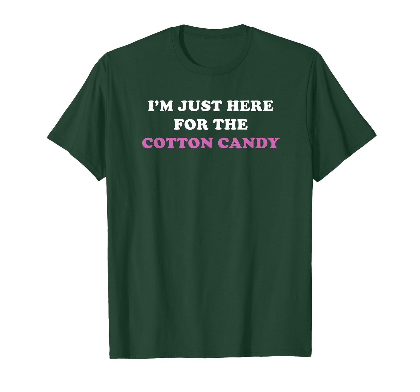 I'm Just Here For the Cotton Candy Funny Fair T Shirt T-Shirt