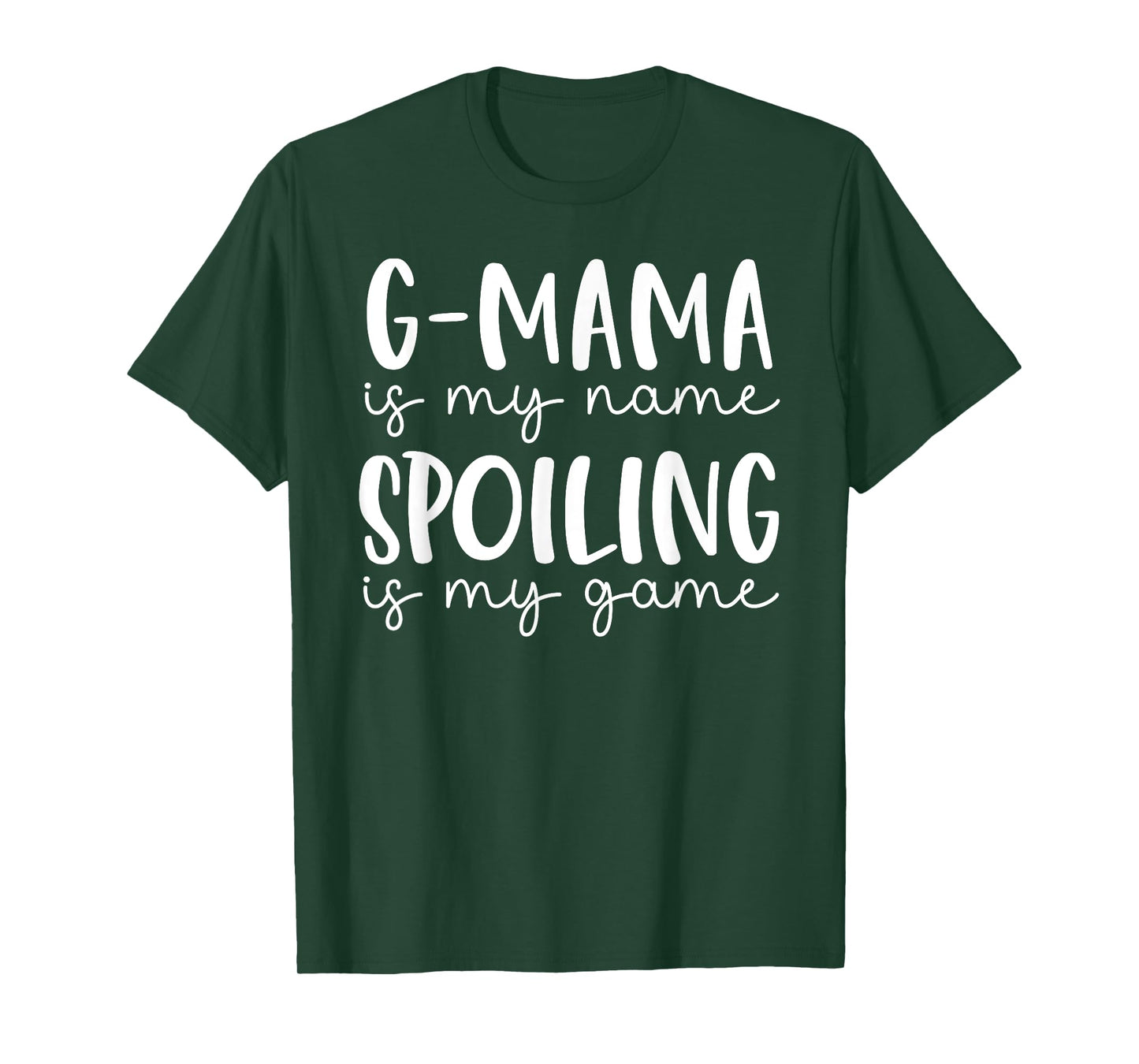 G-mama is My Name Spoiling is My Game Funny G-mama T-Shirt