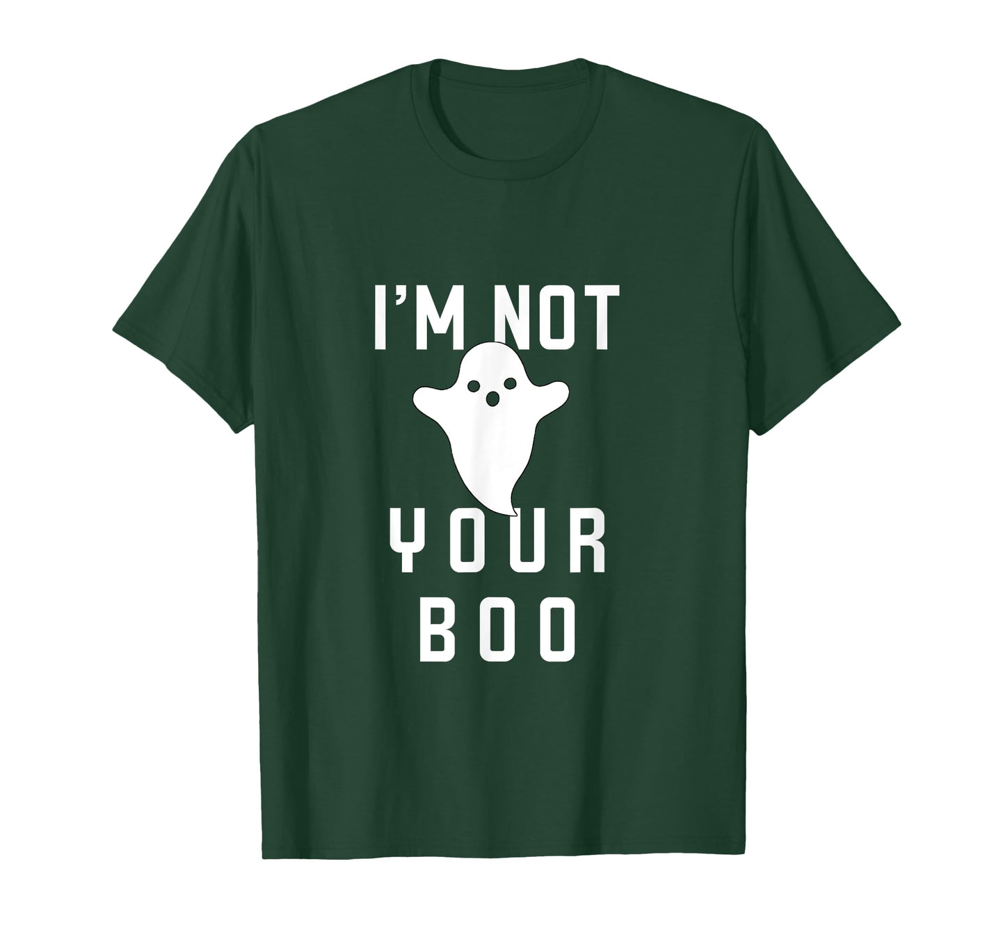 I'm Not Your Boo T-Shirt October 31st Halloween Tee