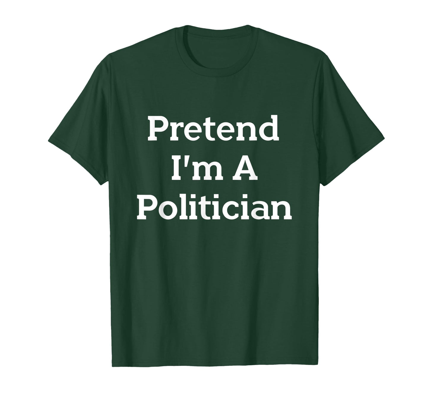 Pretend I'm A Politician Costume Funny Halloween Party T-Shirt