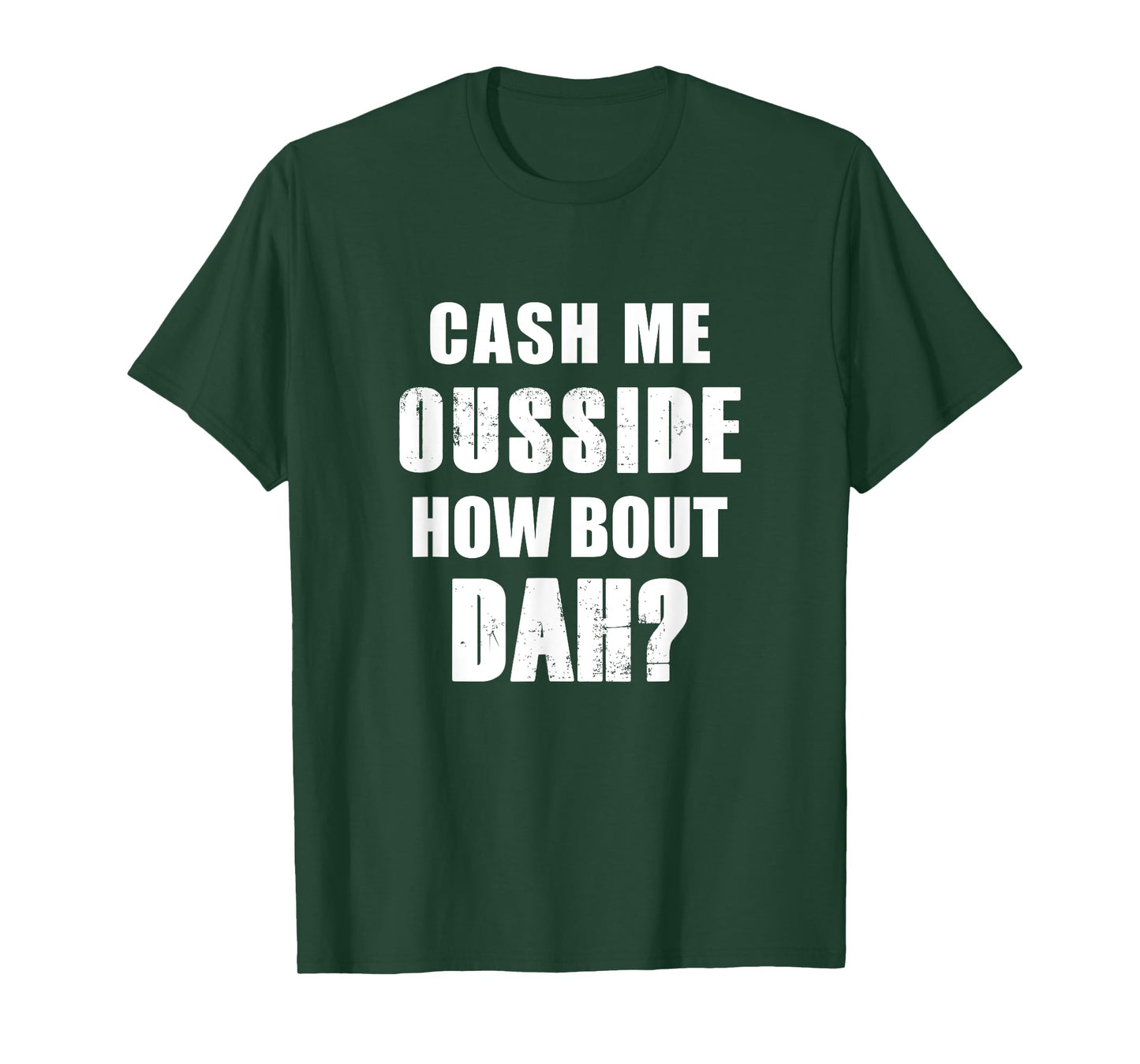 Funny Meme - Cash Me Outside how bout dah? T-Shirt T-Shirt