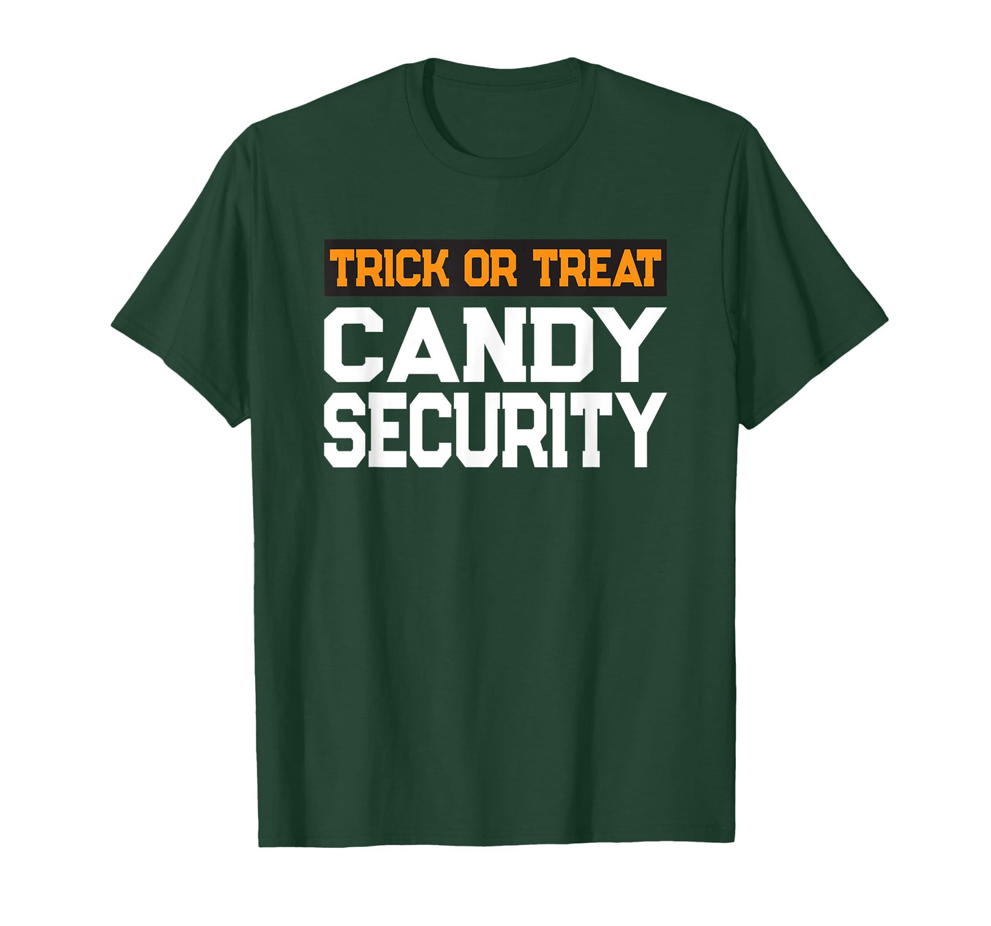 Trick or Treat Candy Security Mom Dad Halloween Costume T-Shirt