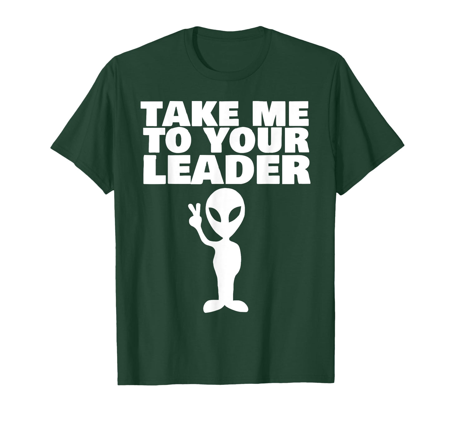 Take me to your leader T-Shirt