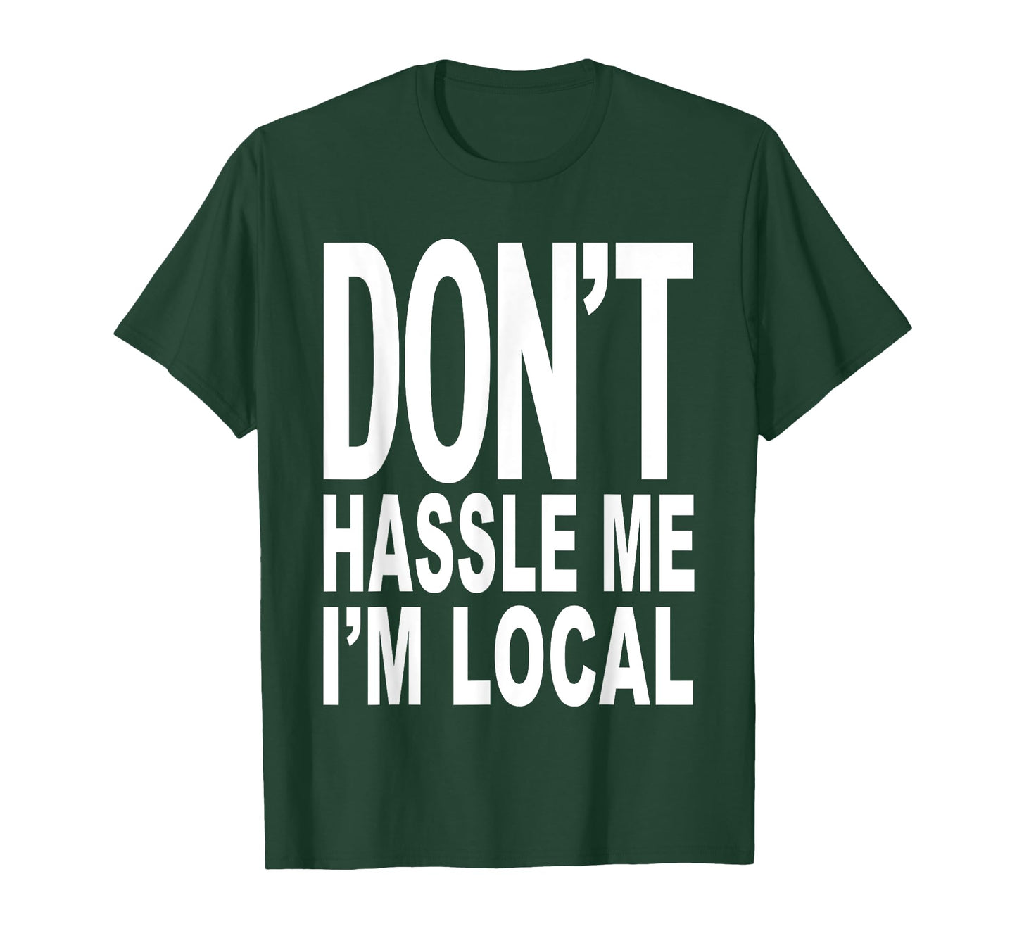 DON'T HASSLE ME I'M Local Shirt from Surf Documentary Movie T-Shirt
