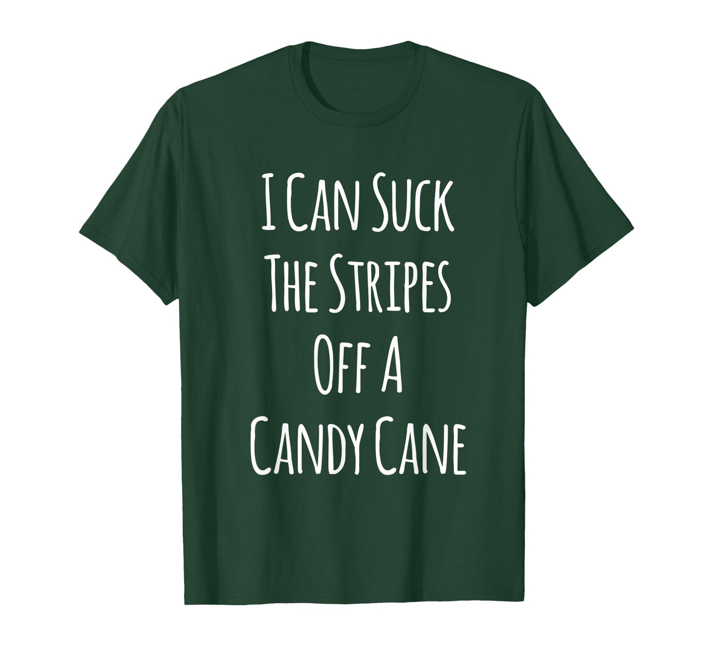 I Can Suck The Stripes Off A Candy Cane Christmas T-Shirt