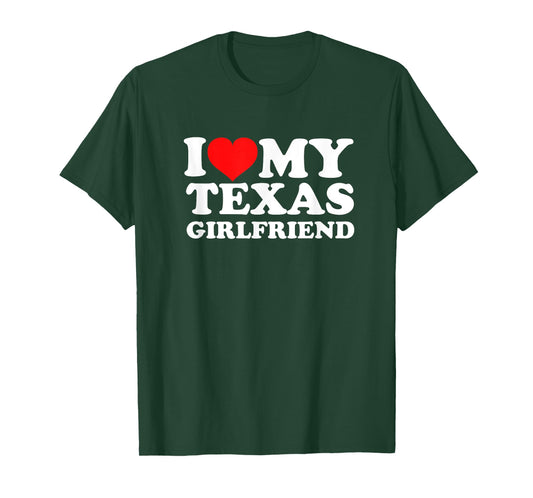 I Love My Texas Girlfriend T-Shirt